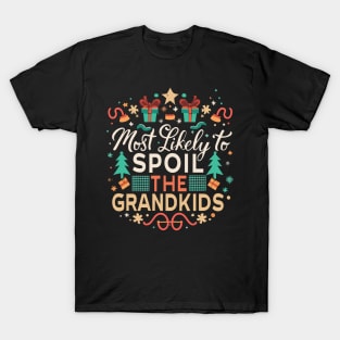 most likely to spoil the grandkids T-Shirt